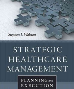 Strategic Healthcare Management: Planning and Execution, 1st Edition eBook