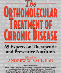 Orthomolecular Treatment of Chronic Disease: 65 Experts on Therapeutic and Preventive Nutrition eBook