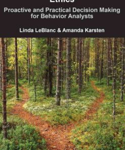 Ethics: Proactive and Practical Decision Making for Behavior Analysts, 1st Edition eBook