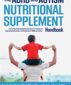 The ADHD and Autism Nutritional Supplement Handbook: The Cutting-Edge Biomedical Approach to Treating the Underlying Deficiencies and Symptoms  eBookof ADHD an