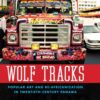 Wolf Tracks: Popular Art and Re-Africanization in Twentieth-Century Panama eBook