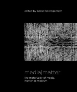 Media Matter: The Materiality of Media, Matter as Medium, 1st Edition eBook