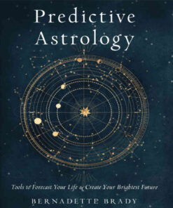 Predictive Astrology: Tools to Forecast Your Life and Create Your Brightest Future eBook