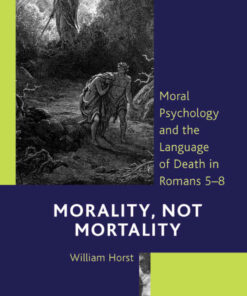 Morality, Not Mortality: Moral Psychology and the Language of Death in Romans 5–8 eBook