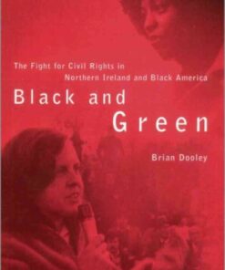 Black and Green: The Fight For Civil Rights in Northern Ireland & Black America, 1st Edition eBook