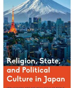 Religion, State, and Political Culture in Japan: Implications for the Post-Secular World eBook