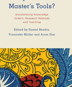 Beyond the Master's Tools?: Decolonizing Knowledge Orders, Research Methods and Teaching eBook