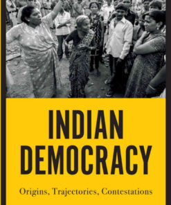 Indian Democracy: Origins, Trajectories, Contestations, 1st Edition eBook