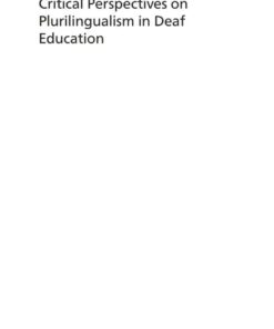 Critical Perspectives on Plurilingualism in Deaf Education eBook