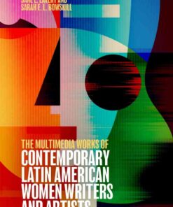 The Multimedia Works of Contemporary Latin American Women Writers and Artists eBook