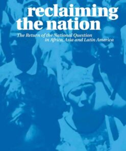 Reclaiming the Nation: The Return of the National Question in Africa, Asia and Latin America, 1st Edition eBook