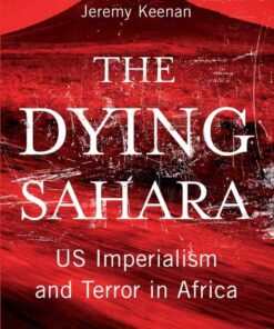 The Dying Sahara: US Imperialism and Terror in Africa, 1st Edition eBook