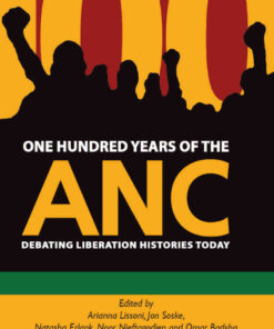 One Hundred Years of the ANC: Debating liberation histories today, 1st Edition eBook