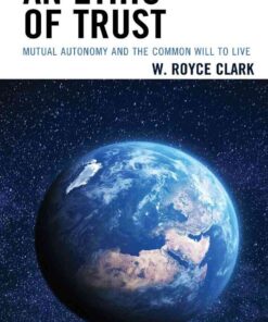 An Ethic of Trust: Mutual Autonomy and the Common Will to Live eBook