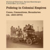 Policing in Colonial Empires: Cases, Connections, Boundaries (ca. 1850–1970), 1st Edition eBook