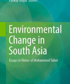 Environmental Change in South Asia: Essays in Honor of Mohammed Taher eBook