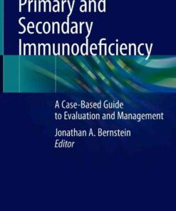 Primary and Secondary Immunodeficiency: A Case-Based Guide to Evaluation and Management eBook