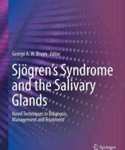 Sjögren’s Syndrome and the Salivary Glands: Novel Techniques in Diagnosis, Management and Treatment eBook