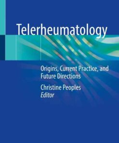 Telerheumatology: Origins, Current Practice, and Future Directions eBook