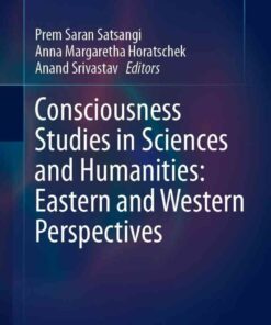 Consciousness Studies in Sciences and Humanities: Eastern and Western Perspectives eBook