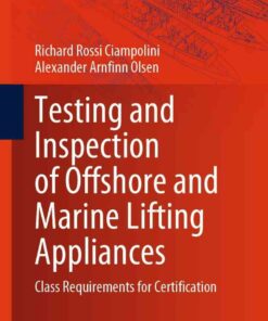 Testing and Inspection of Offshore and Marine Lifting Appliances: Class Requirements for Certification eBook