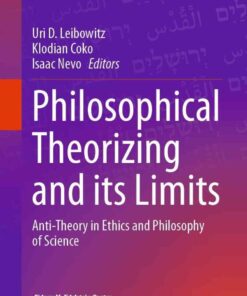 Philosophical Theorizing and its Limits: Anti-Theory in Ethics and Philosophy of Science eBook