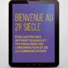 Bienvenue au 21 e siècle: Évaluation des apprentissages et technologies de linformation et de la communication, 1st Edition eBook