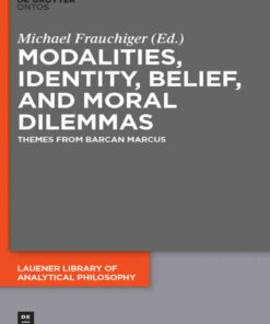 Modalities, Identity, Belief, and Moral Dilemmas: Themes from Barcan Marcus, 1st Edition eBook