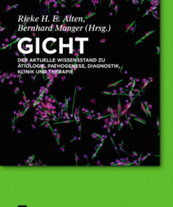 Gicht: Der aktuelle Wissensstand zu Ätiologie, Pathogenese, Diagnostik, Klinik und Therapie, 1st Edition eBook