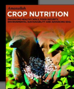 Crop Nutrition: Enhancing Healthy Soils, Food Security, Environmental Sustainability and Advancing SDGs, 1st Edition eBook