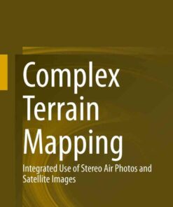 Complex Terrain Mapping: Integrated Use of Stereo Air Photos and Satellite Images eBook