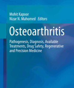 Osteoarthritis: Pathogenesis, Diagnosis, Available Treatments, Drug Safety, Regenerative and Precision Medicine eBook