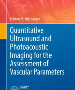 Quantitative Ultrasound and Photoacoustic Imaging for the Assessment of Vascular Parameters eBook