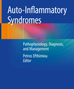 Auto-Inflammatory Syndromes: Pathophysiology, Diagnosis, and Management eBook