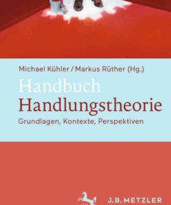 Handbuch Handlungstheorie: Grundlagen, Kontexte, Perspektiven eBook