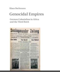 Genocidal Empires: German Colonialism in Africa and the Third Reich, 1st Edition eBook