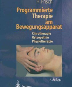 Programmierte Therapie am Bewegungsapparat: Chirotherapie — Osteopathie — Physiotherapie, 4th Edition eBook