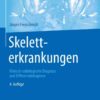 Skeletterkrankungen: Klinisch-radiologische Diagnose und Differentialdiagnose, 4th Edition eBook