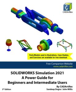 SOLIDWORKS Simulation 2021: A Power Guide for Beginners and Intermediate Users, 5th Edition eBook
