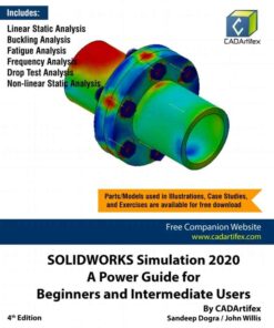 SOLIDWORKS Simulation 2020: A Power Guide for Beginners and Intermediate Users, 4th Edition eBook