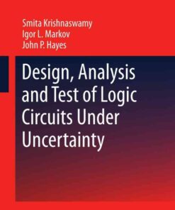 Design, Analysis and Test of Logic Circuits Under Uncertainty eBook