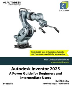 Autodesk Inventor 2025: A Power Guide for Beginners and Intermediate Users, 6th Edition eBook