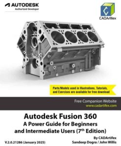 Autodesk Fusion 360: A Power Guide for Beginners and Intermediate Users (7th Edition eBook 7th Edition