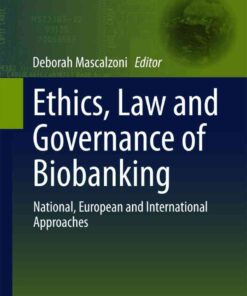 Ethics, Law and Governance of Biobanking: National, European and International Approaches eBook