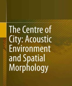The Centre of City: Acoustic Environment and Spatial Morphology eBook