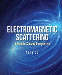 Electromagnetic Scattering: A Remote Sensing Perspective eBook