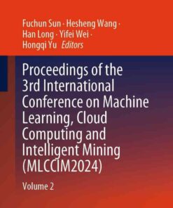 Proceedings of the 3rd International Conference on Machine Learning, Cloud Computing and Intelligent Mining (MLCCIM2024): Volume 2 eBook