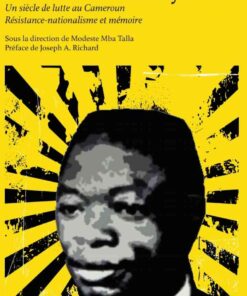 Remember Um Nyobe. Resistance-nationalisme et memoire: R�sistance-nationalisme et m�moire eBook