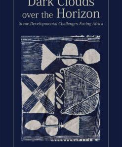 Forje: Dark Clouds on the Horizon: Some Developmental Changes Facing Africa, 1st Edition eBook