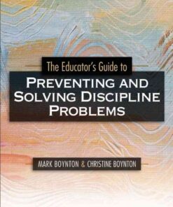 The Educator's Guide to Preventing and Solving Discipline Problems eBook